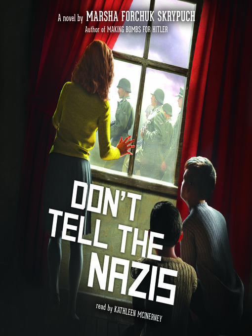 Title details for Don't Tell the Nazis by Marsha Forchuk Skrypuch - Wait list